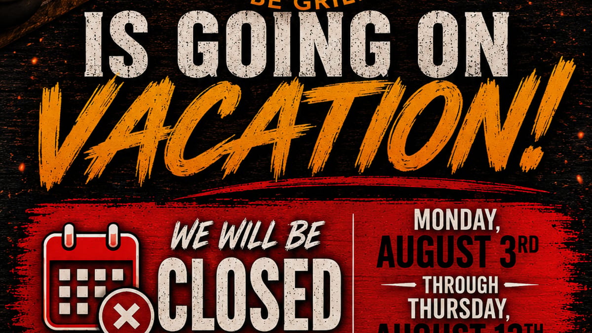 CLOSED AUGUST 3RD - AUGUST 13TH